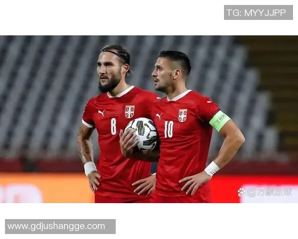 塞尔维亚足球明星盘点他们的辉煌成就与影响力分析